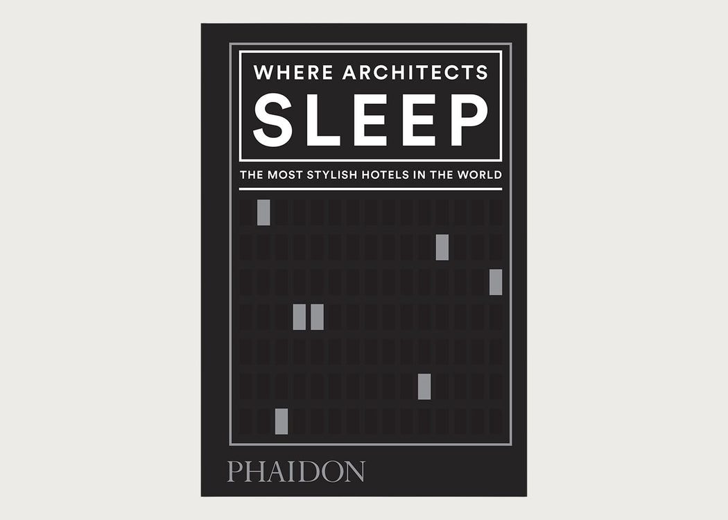 Where Architects Sleep: The Most Stylish Hotels in the World (2020)