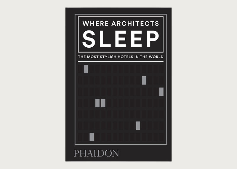 Where Architects Sleep: The Most Stylish Hotels in the World (2020)