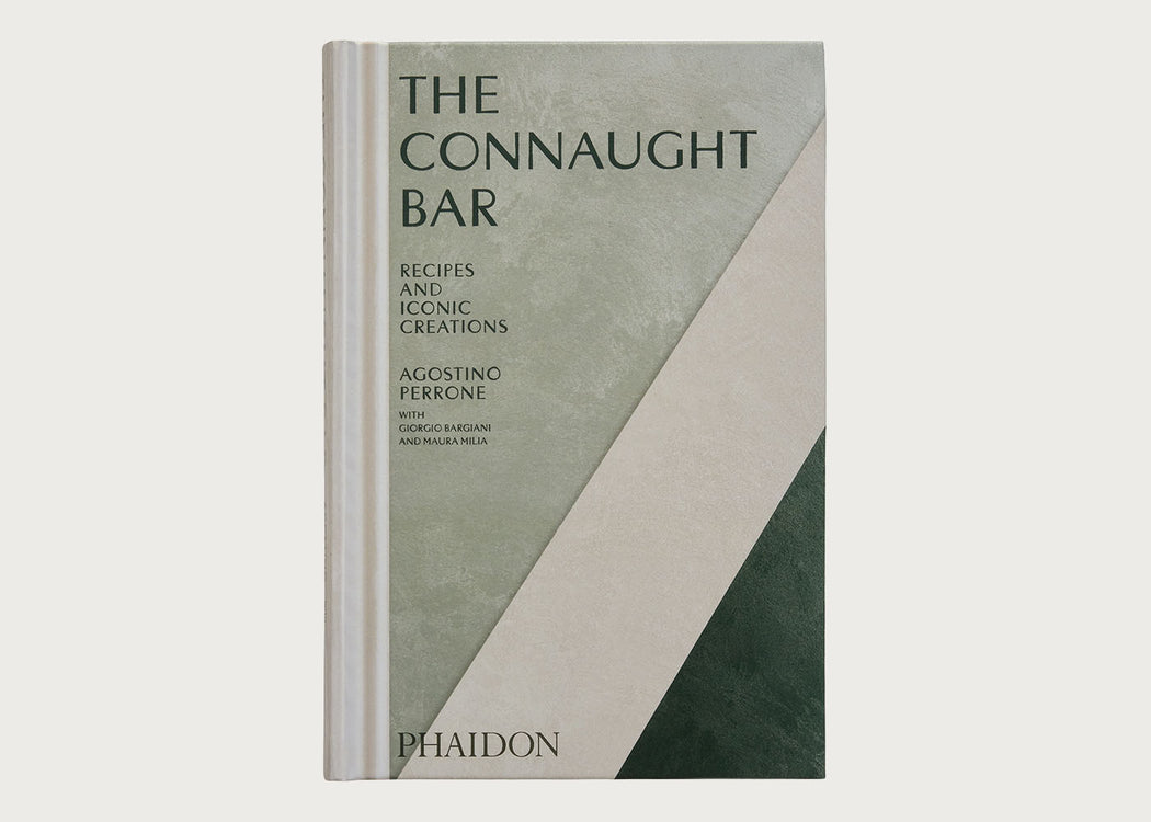 The Connaught Bar: Cocktail Recipes and Iconic Creations (2024)