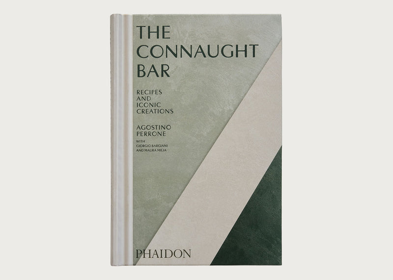 The Connaught Bar: Cocktail Recipes and Iconic Creations (2024)