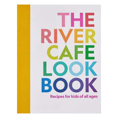 The River Cafe Look Book: Recipes for Kids of all Ages (2022)